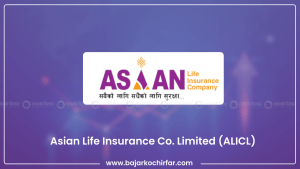 एशियन लाईफ इन्स्योरेन्सले हकप्रद सेयर निष्काशन गर्दै, बिक्री प्रबन्धकमा मुक्तिनाथ क्यापिटल लिमिटेड